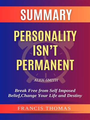 cover image of Summary of Personality isn't Permanent by Alex Smith -Break Free from Self Imposed Belief,Change Your Life and Destiny